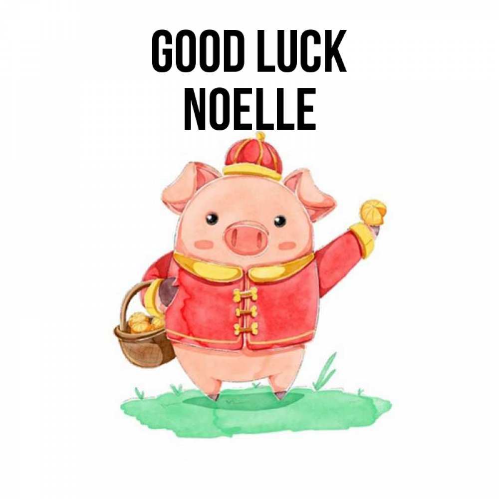 Greetings card с именем, Noelle Good luck поросенок Greetings with text for free download 
