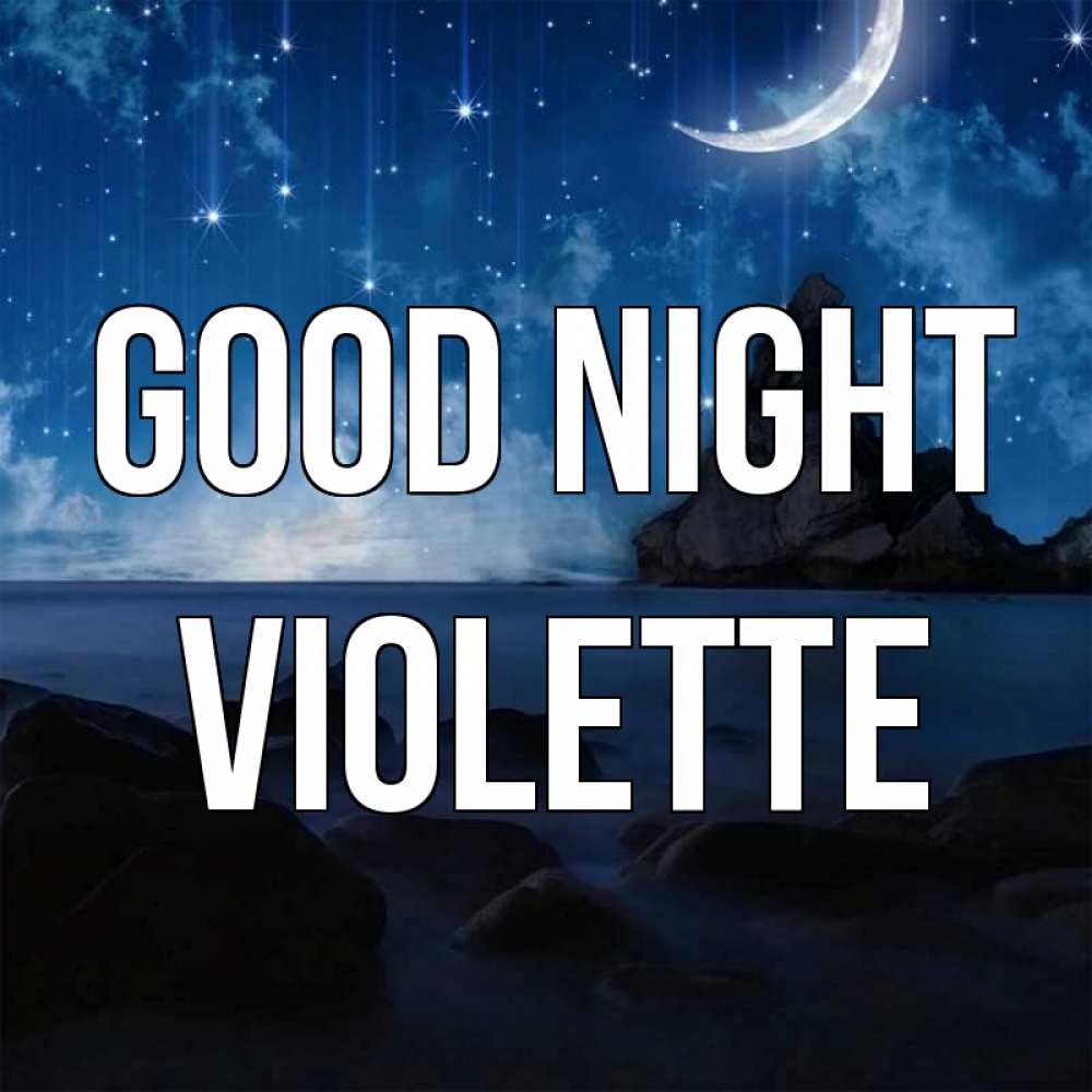 Greetings card с именем, Violette Good night море Greetings with text for free download 