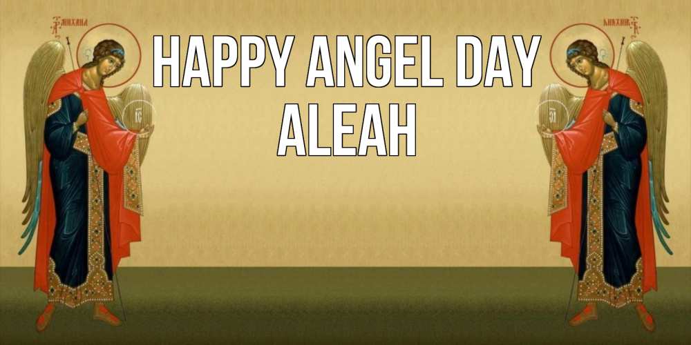 Greetings card с именем, Aleah happy angel day христианство, праздники, день ангела Greetings with text for free download 