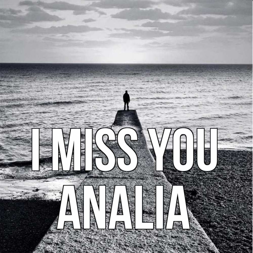 Greetings card с именем, Analia I miss you скучашки Greetings with text for free download 