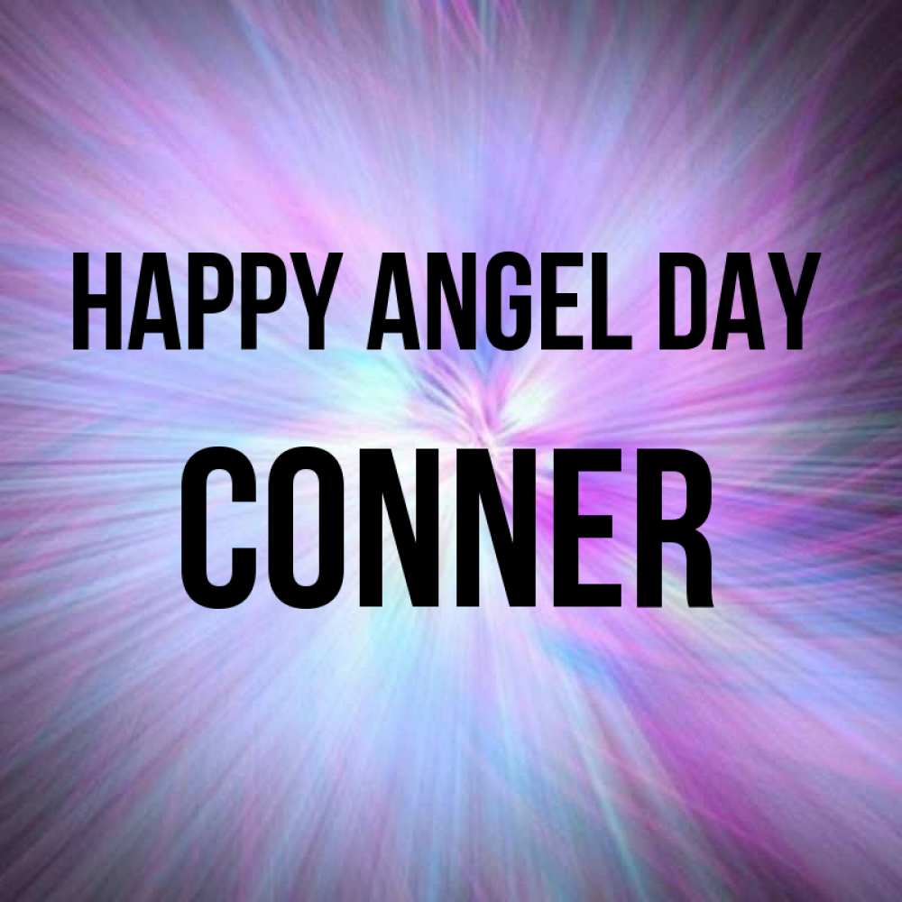 Greetings card с именем, Conner happy angel day ангельский свет Greetings with text for free download 