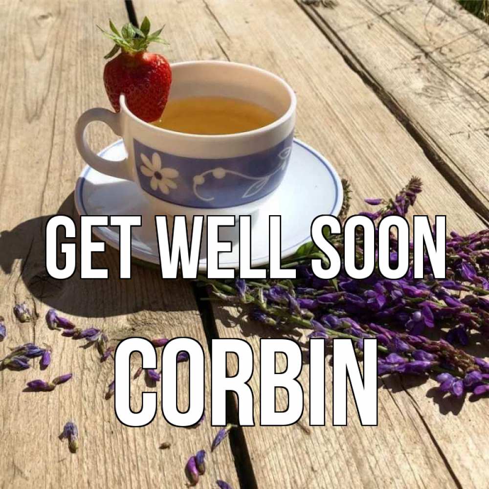 Greetings card с именем, Corbin Get well soon чай Greetings with text for free download 
