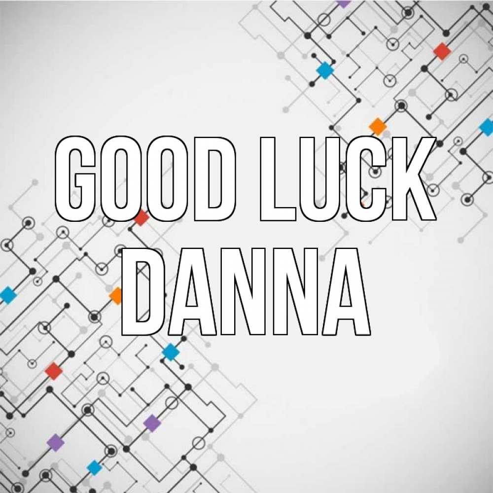 Greetings card с именем, Danna Good luck на удач Greetings with text for free download 