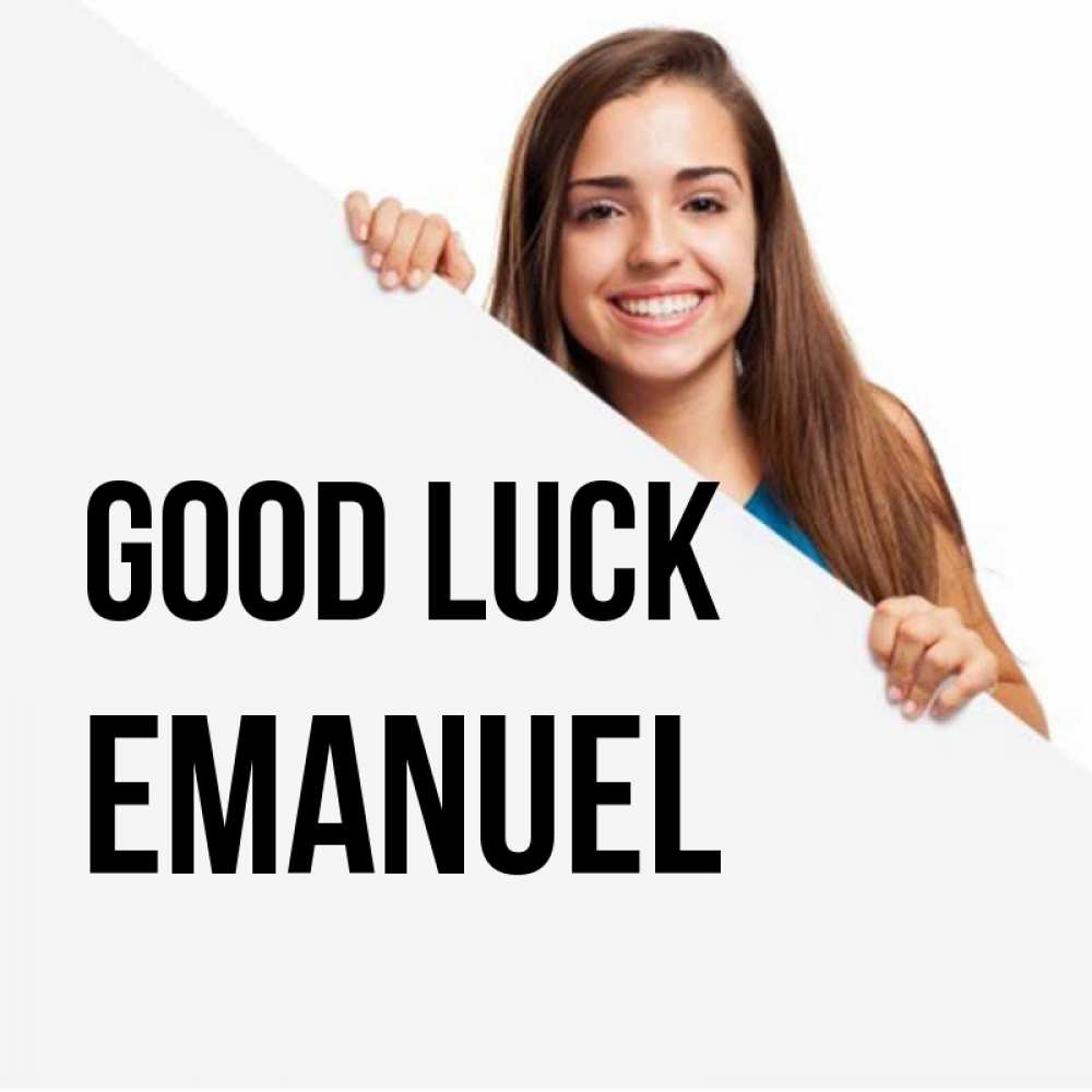 Greetings card с именем, Emanuel Good luck пусть тебе сегодня повезет Greetings with text for free download 