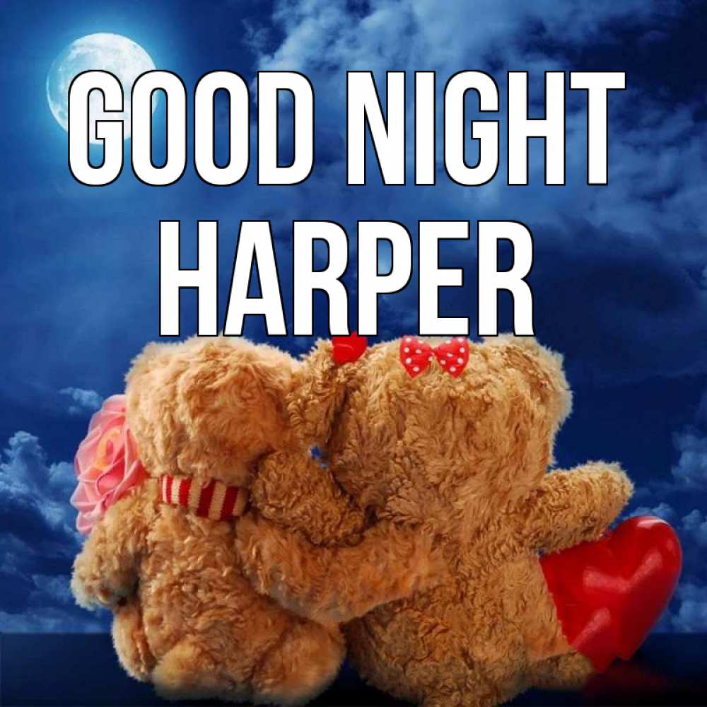 Greetings card с именем, Harper Good night плюшевые Greetings with text for free download 