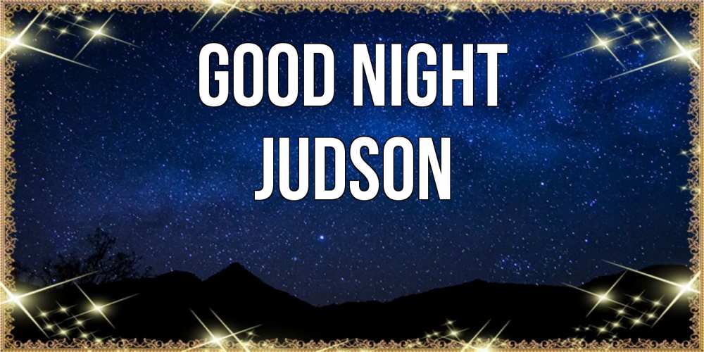 Greetings card с именем, Judson Good night млечный путь Greetings with text for free download 