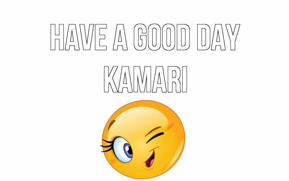 Greetings card с именем, Kamari Have a good day чудесный день Greetings with text for free download 