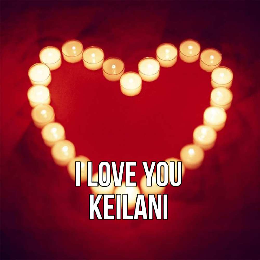 Greetings card с именем, Keilani I love you красота на красном фоне Greetings with text for free download 