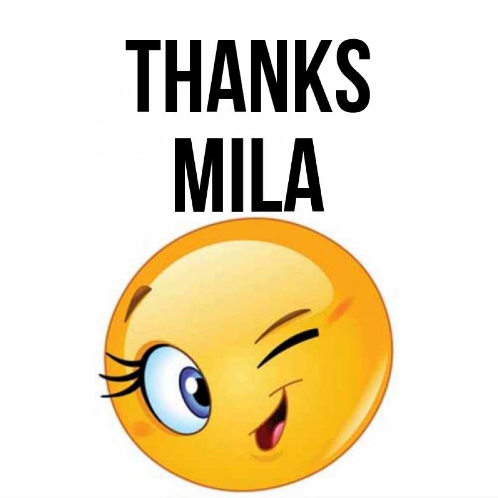 Greetings card с именем, Mila Thanks открытка с подмигивающим смайлом Greetings with text for free download 