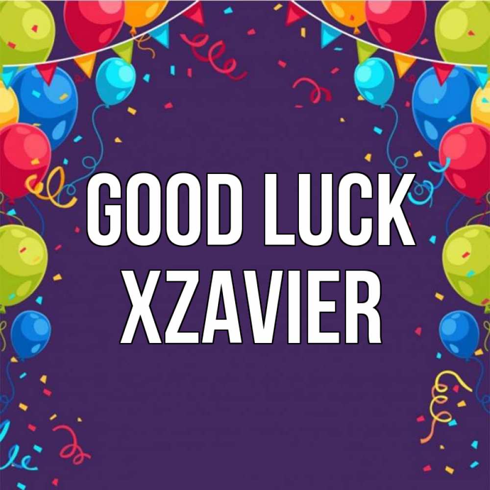 Greetings card с именем, Xzavier Good luck шары Greetings with text for free download 