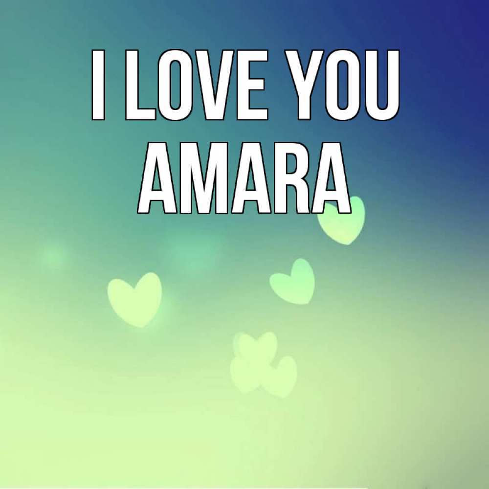 Greetings card с именем, Amara I love you градиент синий Greetings with text for free download 