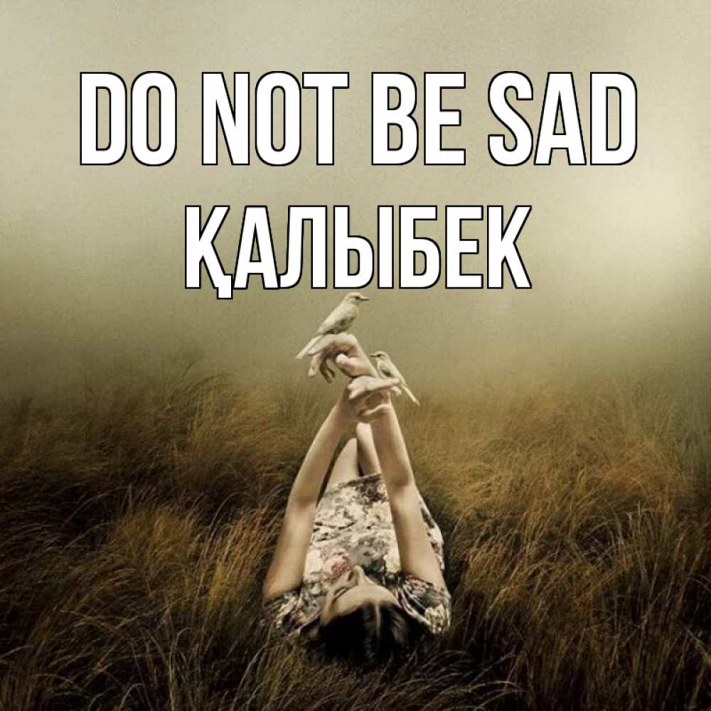 Greetings card с именем, Қалыбек Do not be sad поле и туман Greetings with text for free download 
