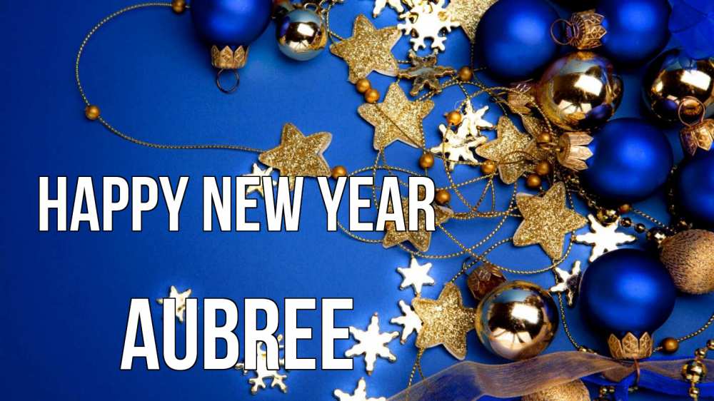 Greetings card с именем, Aubree Happy New Year ёлочные украшения Greetings with text for free download 