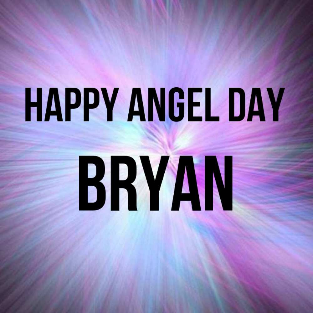 Greetings card с именем, Bryan happy angel day ангельский свет Greetings with text for free download 