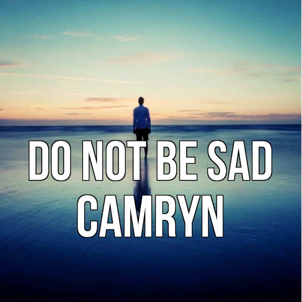 Greetings card с именем, Camryn Do not be sad небо и гладь льда Greetings with text for free download 