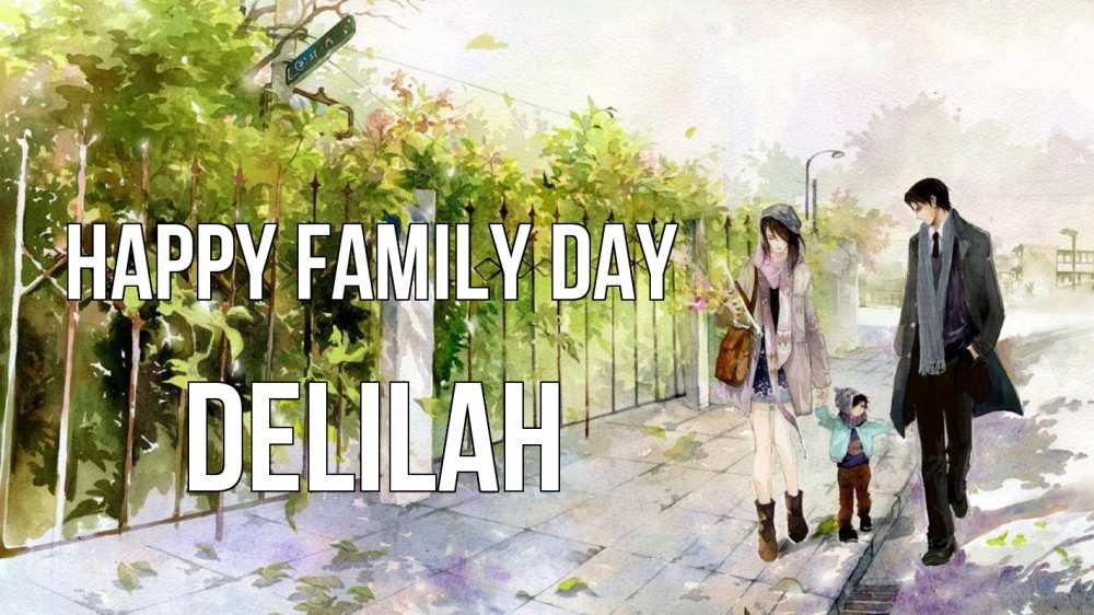 Greetings card с именем, Delilah happy family day с днем семьи Greetings with text for free download 
