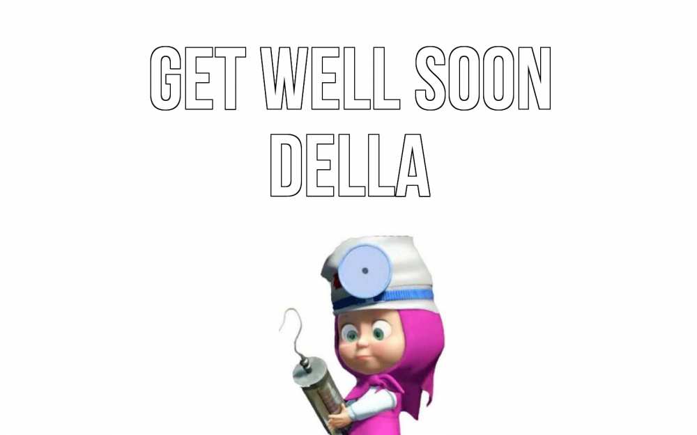 Greetings card с именем, Della Get well soon маша доктор варч Greetings with text for free download 
