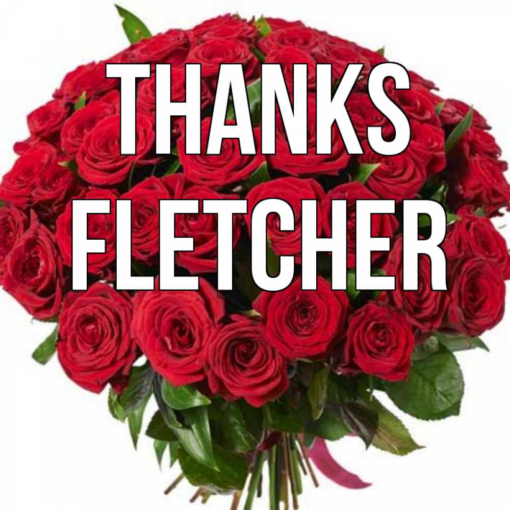 Greetings card с именем, Fletcher Thanks букет красных роз Greetings with text for free download 