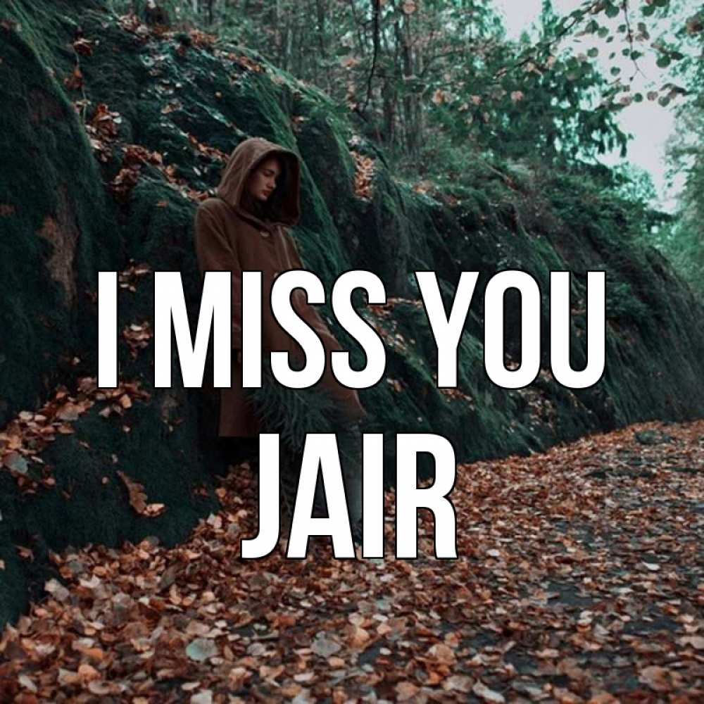Greetings card с именем, Jair I miss you скука 1 Greetings with text for free download 