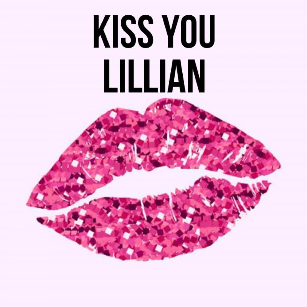 Greetings card с именем, Lillian Kiss you открытка с женскими губами и поцелуем для парня Greetings with text for free download 