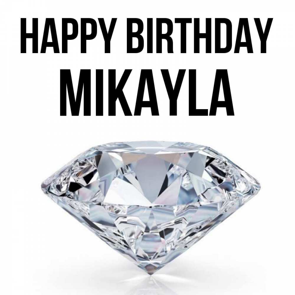 Greetings card с именем, Mikayla Happy Birthday к пожеланием быть богатым Greetings with text for free download 