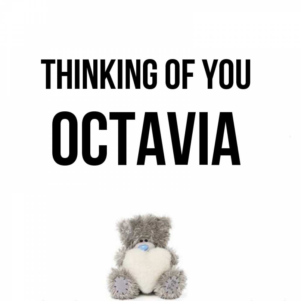Greetings card с именем, Octavia Thinking of you тедди с сердечком для любимой Greetings with text for free download 
