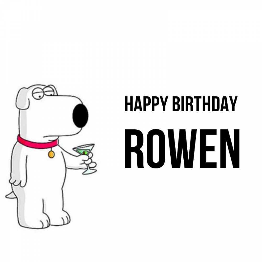 Greetings card с именем, Rowen Happy Birthday песик с оливками Greetings with text for free download 