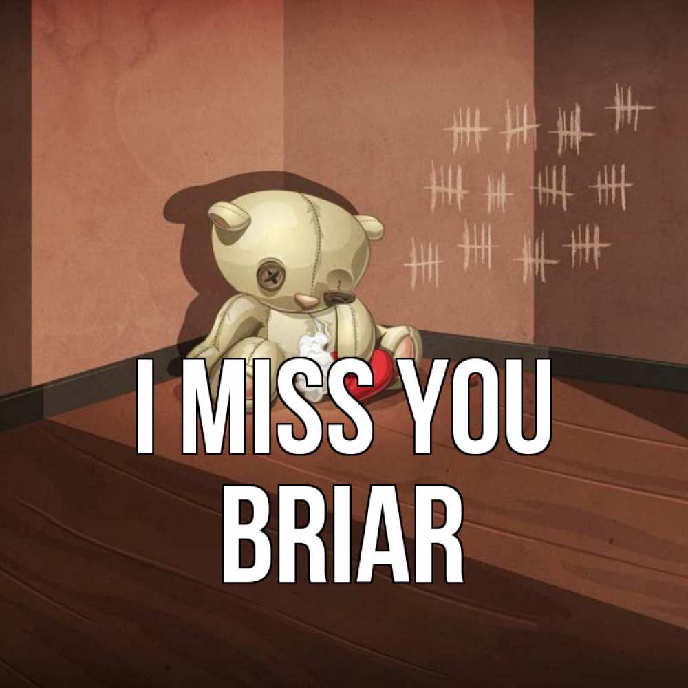 Greetings card с именем, Briar I miss you скорее ко мне Greetings with text for free download 