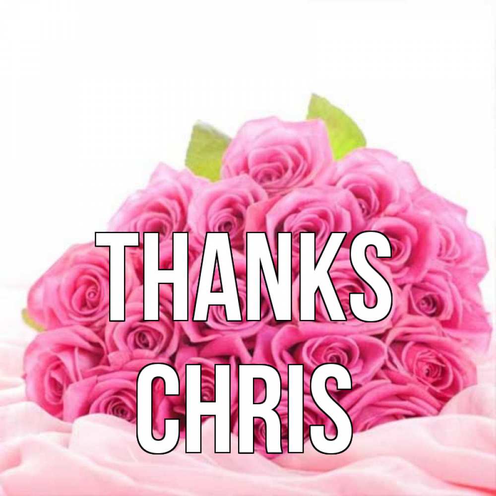 Greetings card с именем, Chris Thanks розовые розы с подписью Greetings with text for free download 
