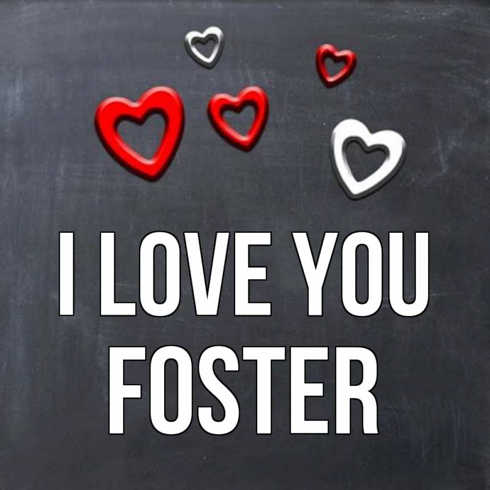 Greetings card с именем, Foster I love you сердечки белые и красные Greetings with text for free download 