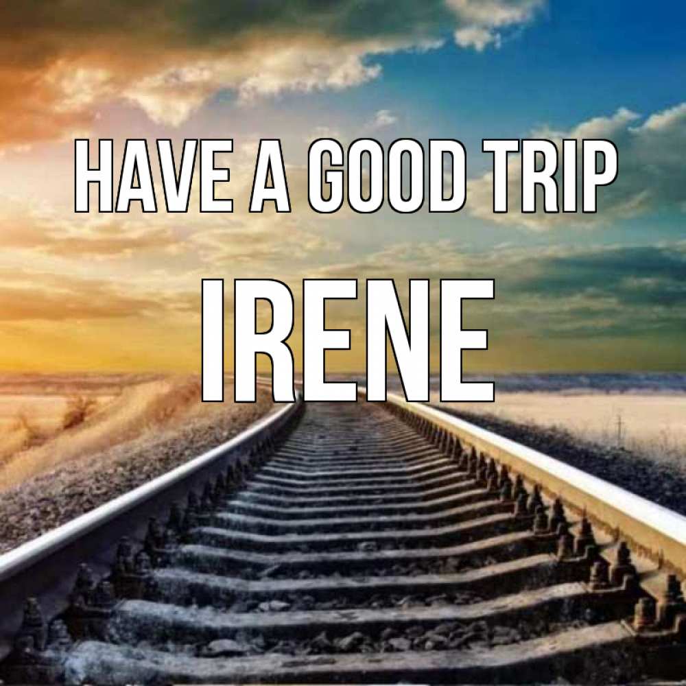 Greetings card с именем, Irene Have a good trip рельсы уходящие в даль Greetings with text for free download 