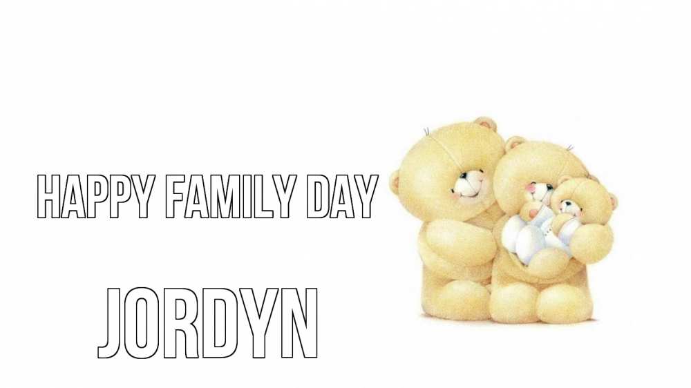 Greetings card с именем, Jordyn happy family day с днем семьи Greetings with text for free download 