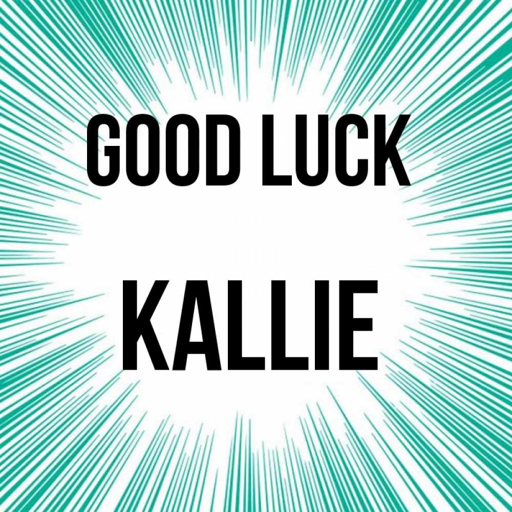 Greetings card с именем, Kallie Good luck на удачу Greetings with text for free download 
