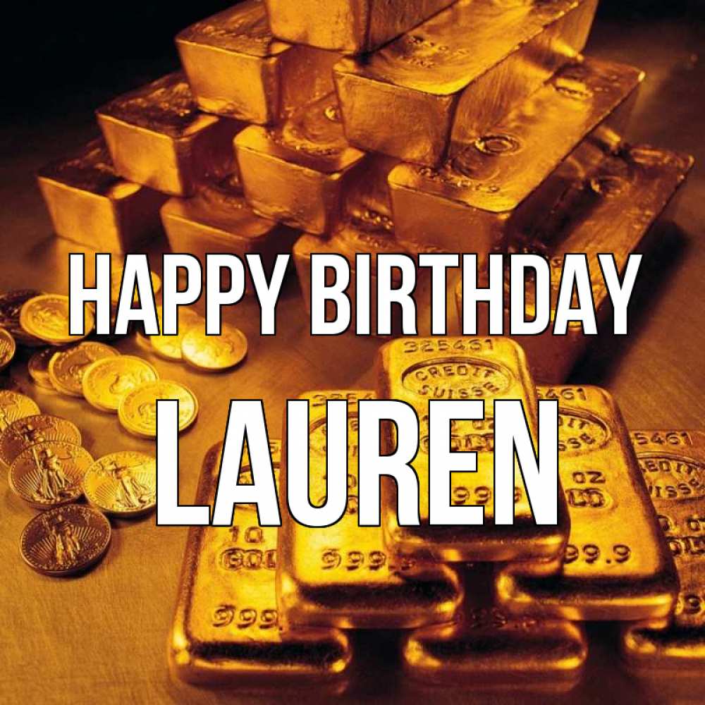 Greetings card с именем, Lauren Happy Birthday со слитками золота и золотыми монетами Greetings with text for free download 