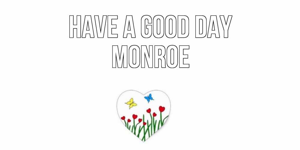 Greetings card с именем, Monroe Have a good day позитив Greetings with text for free download 