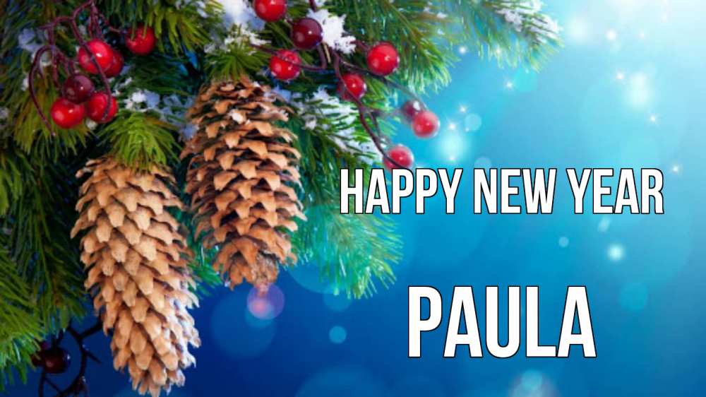 Greetings card с именем, Paula Happy New Year Новый год, ель, шишки Greetings with text for free download 
