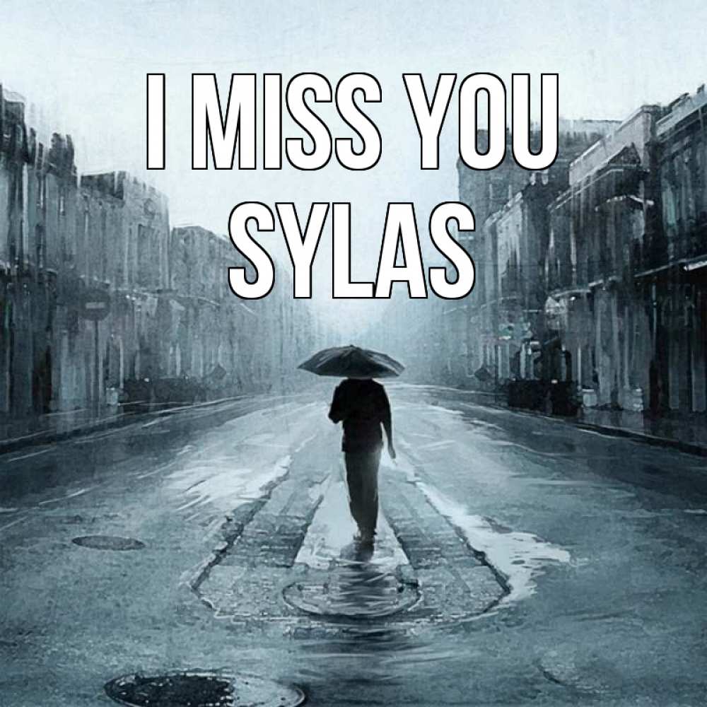 Greetings card с именем, Sylas I miss you мне плохо без тебя Greetings with text for free download 