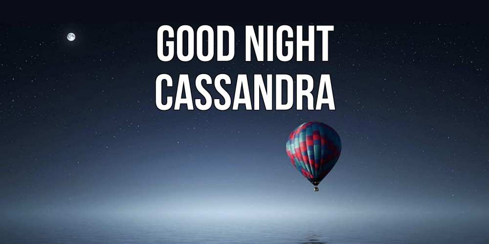 Greetings card с именем, Cassandra Good night ночная открытка Greetings with text for free download 