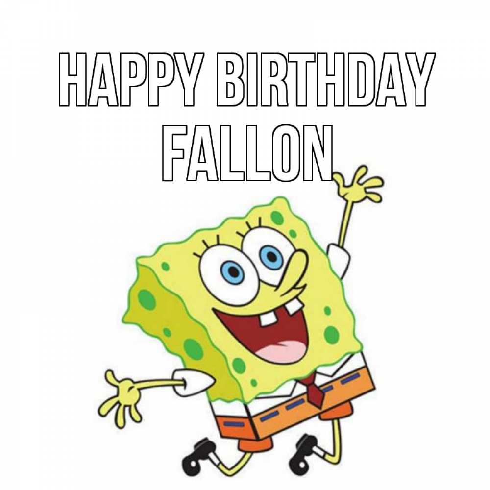 Greetings card с именем, Fallon Happy Birthday губка боб Greetings with text for free download 