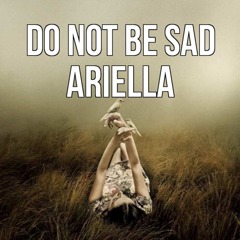 Greetings card с именем, Ariella Do not be sad поле и туман Greetings with text for free download 