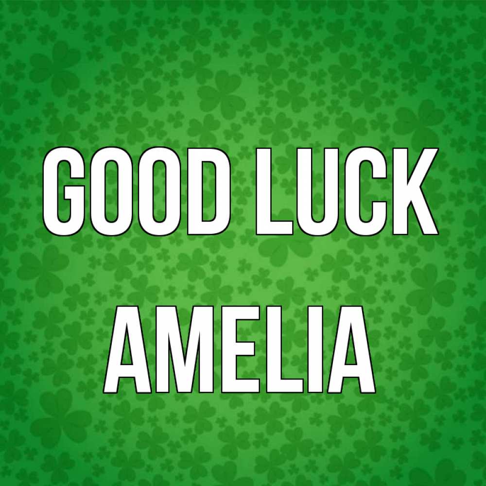 Greetings card с именем, Amelia Good luck много листочков на удачу Greetings with text for free download 