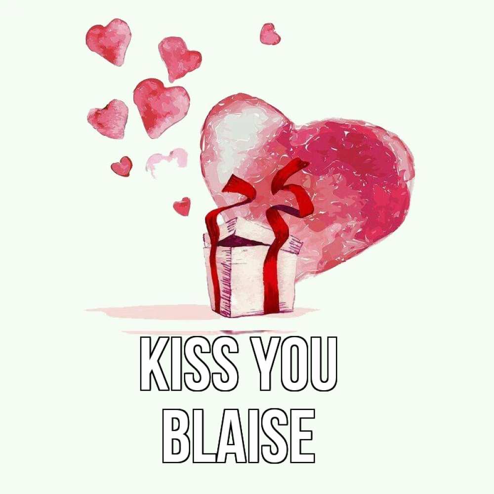 Greetings card с именем, Blaise Kiss you признание в любви для парня или девушки Greetings with text for free download 