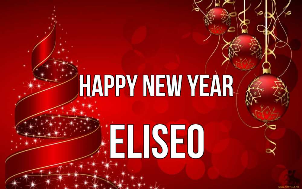 Greetings card с именем, Eliseo Happy New Year новый год Greetings with text for free download 