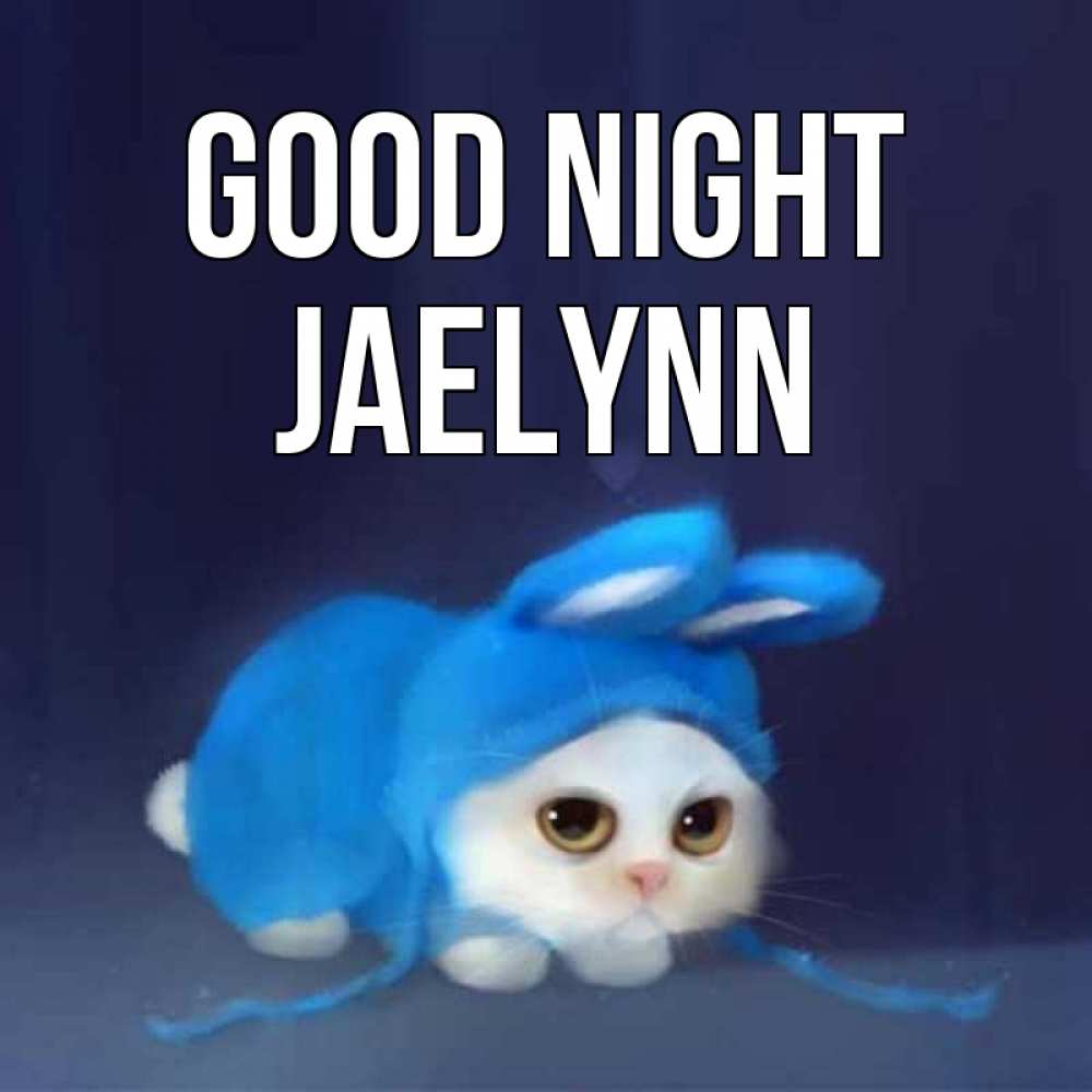 Greetings card с именем, Jaelynn Good night кот в голубом костюме кролика с ушками Greetings with text for free download 