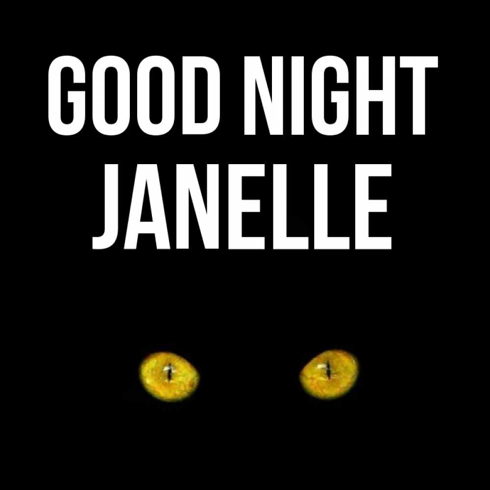 Greetings card с именем, Janelle Good night сладких снов бесстрашный мой дружочек Greetings with text for free download 