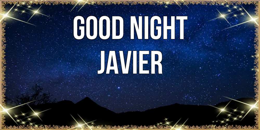 Greetings card с именем, Javier Good night млечный путь Greetings with text for free download 