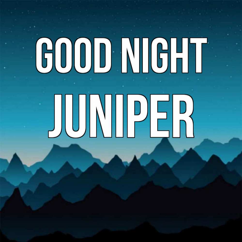 Greetings card с именем, Juniper Good night сладких снов звездное небо Greetings with text for free download 