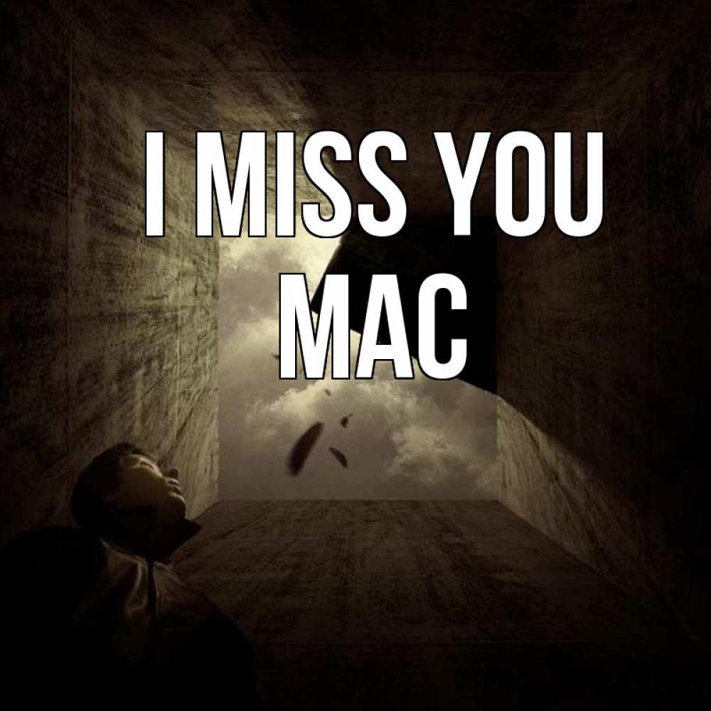 Greetings card с именем, Mac I miss you тут Greetings with text for free download 