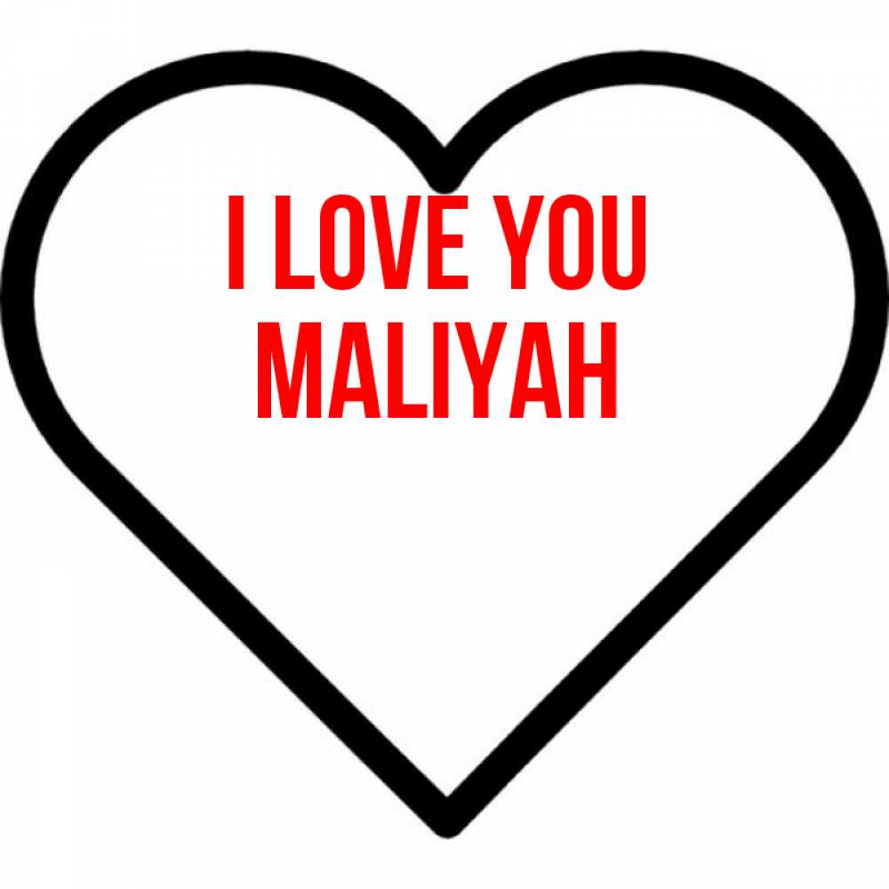 Greetings card с именем, Maliyah I love you посто Greetings with text for free download 