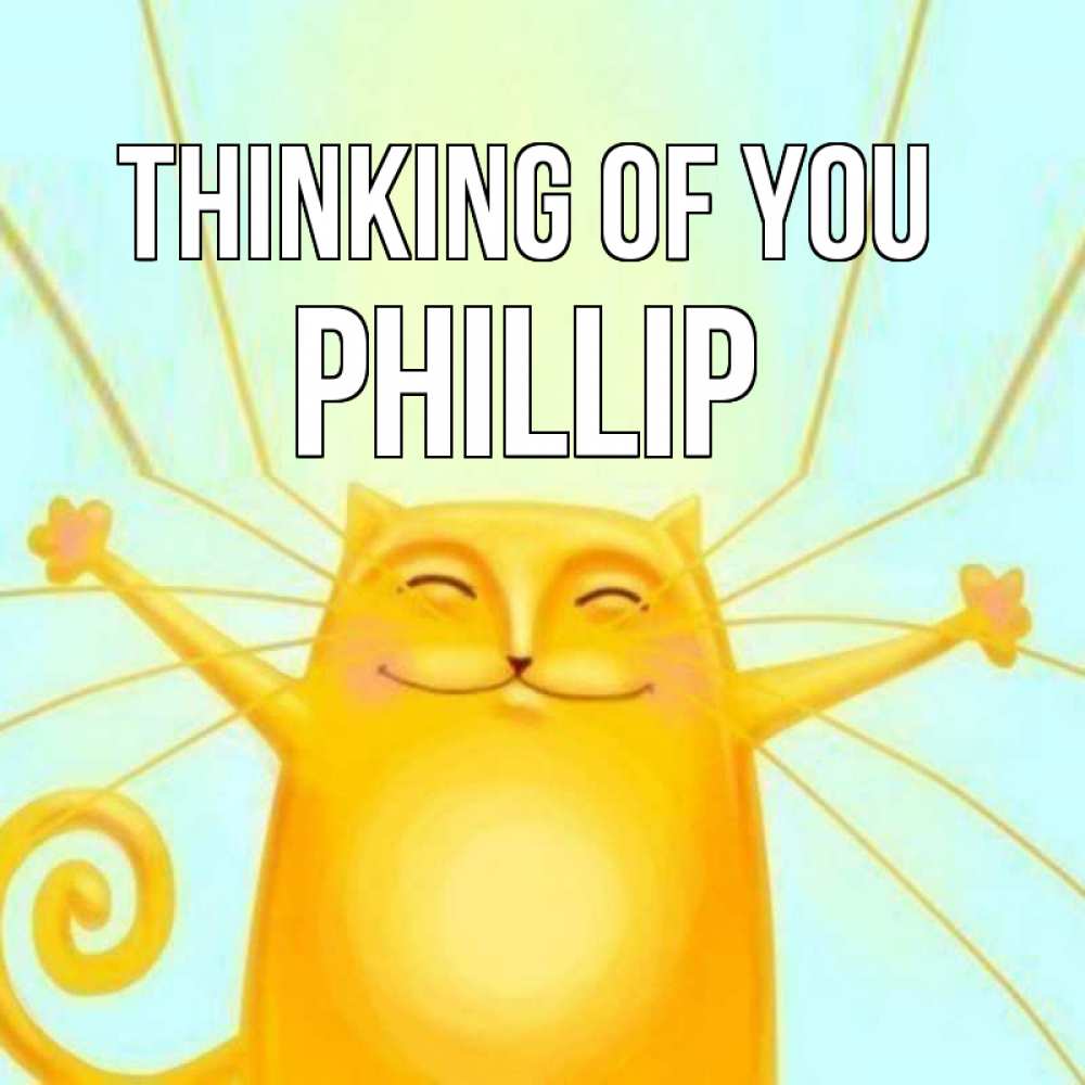 Greetings card с именем, Phillip Thinking of you обнимашки Greetings with text for free download 